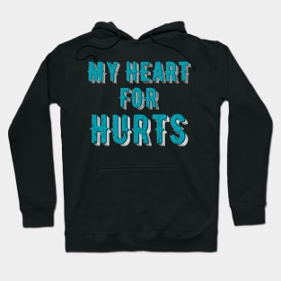 My Heart For Hurts 1 Hoodie